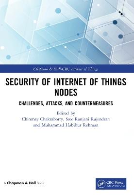 Security of Internet of Things Nodes: Challenges, Attacks, and Countermeasures - cover