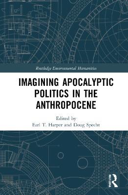 Imagining Apocalyptic Politics in the Anthropocene - cover