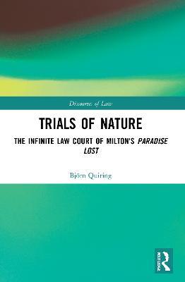 Trials of Nature: The Infinite Law Court of Milton's Paradise Lost - Björn Quiring - cover
