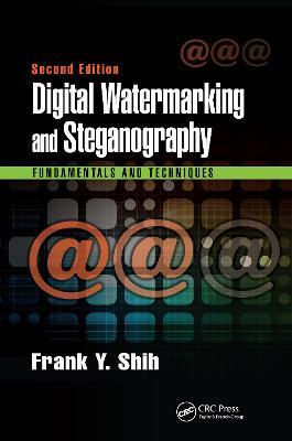 Digital Watermarking and Steganography: Fundamentals and Techniques, Second Edition - Frank Y. Shih - cover