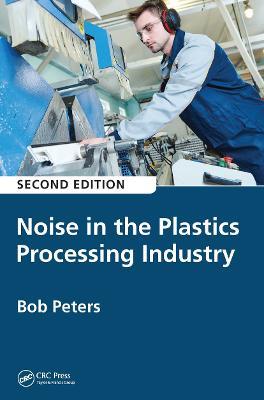 Noise in the Plastics Processing Industry - Robert Peters - cover