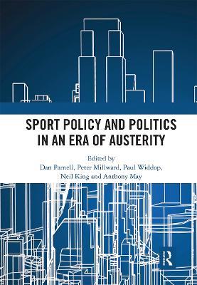 Sport Policy and Politics in an Era of Austerity - cover