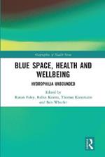 Blue Space, Health and Wellbeing: Hydrophilia Unbounded