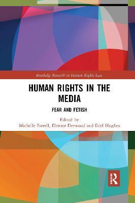 Human Rights in the Media: Fear and Fetish - cover