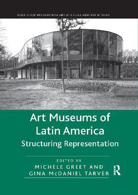 Art Museums of Latin America: Structuring Representation - cover