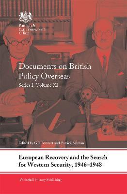 European Recovery and the Search for Western Security, 1946-1948: Documents on British Policy Overseas, Series I, Volume XI - cover