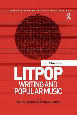Litpop: Writing and Popular Music - Rachel Carroll,Adam Hansen - cover