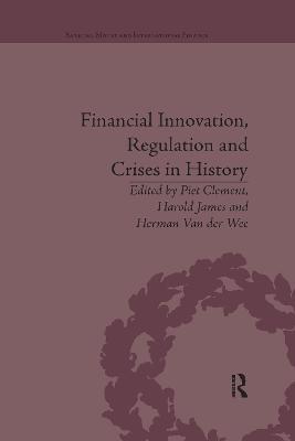 Financial Innovation, Regulation and Crises in History - Harold James - cover