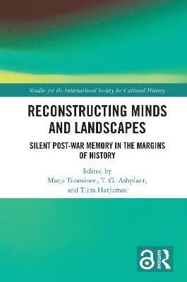 Reconstructing Minds and Landscapes: Silent Post-War Memory in the Margins of History - cover