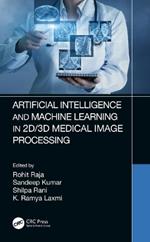 Artificial Intelligence and Machine Learning in 2D/3D Medical Image Processing
