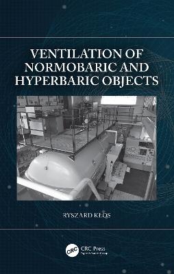Ventilation of Normobaric and Hyperbaric Objects - Ryszard Klos - cover