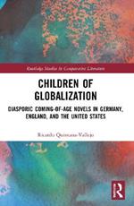 Children of Globalization: Diasporic Coming-of-Age Novels in Germany, England, and the United States