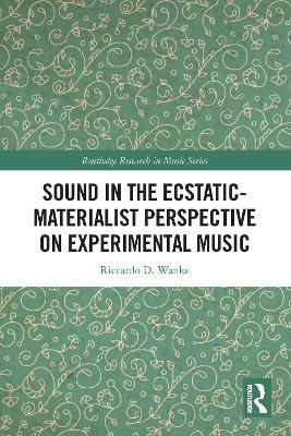 Sound in the Ecstatic-Materialist Perspective on Experimental Music - Riccardo D. Wanke - cover