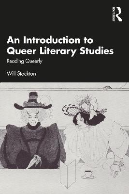 An Introduction to Queer Literary Studies: Reading Queerly - Will Stockton - cover