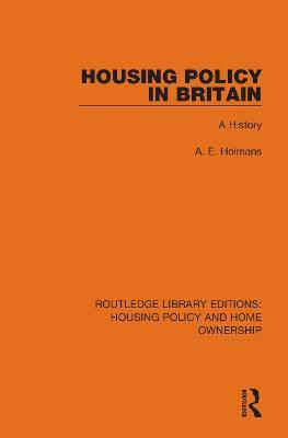 Housing Policy in Britain: A History - A. E. Holmans - cover
