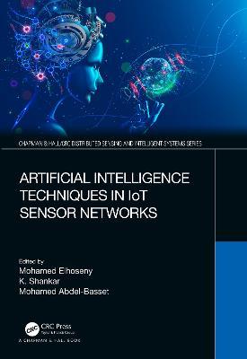 Artificial Intelligence Techniques in IoT Sensor Networks - cover