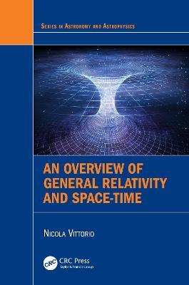 An Overview of General Relativity and Space-Time - Nicola Vittorio - cover