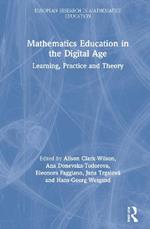 Mathematics Education in the Digital Age: Learning, Practice and Theory