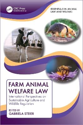 Farm Animal Welfare Law: International Perspectives on Sustainable Agriculture and Wildlife Regulation - cover