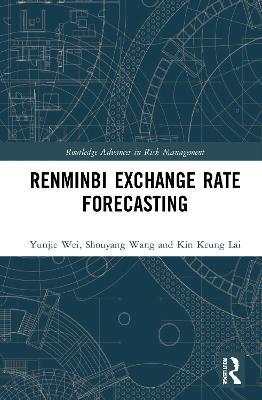 Renminbi Exchange Rate Forecasting - Yunjie Wei,Shouyang Wang,Kin Keung Lai - cover