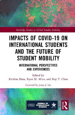 Impacts of COVID-19 on International Students and the Future of Student Mobility: International Perspectives and Experiences - cover