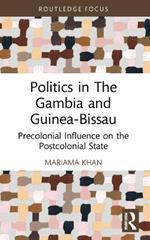 Politics in The Gambia and Guinea-Bissau: Precolonial Influence on the Postcolonial State