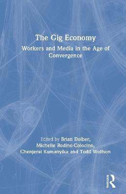 The Gig Economy: Workers and Media in the Age of Convergence - cover