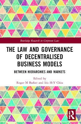 The Law and Governance of Decentralised Business Models: Between Hierarchies and Markets - cover