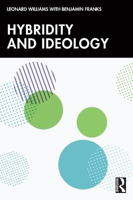 Hybridity and Ideology - Leonard Williams,Benjamin Franks - cover