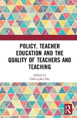 Policy, Teacher Education and the Quality of Teachers and Teaching - cover