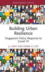 Building Urban Resilience: Singapore’s Policy Response to Covid-19