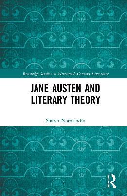 Jane Austen and Literary Theory - Shawn Normandin - cover