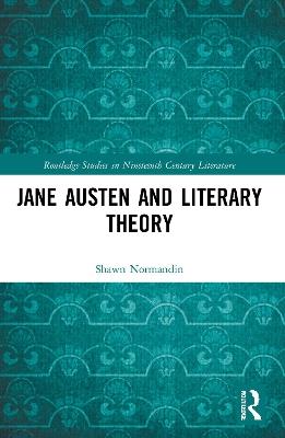 Jane Austen and Literary Theory - Shawn Normandin - cover