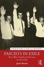 Fascists in Exile: Post-War Displaced Persons in Australia