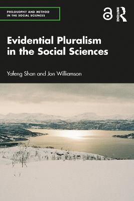 Evidential Pluralism in the Social Sciences - Yafeng Shan,Jon Williamson - cover