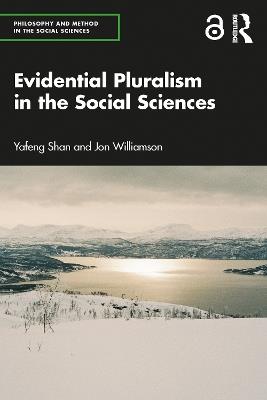 Evidential Pluralism in the Social Sciences - Yafeng Shan,Jon Williamson - cover