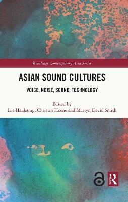 Asian Sound Cultures: Voice, Noise, Sound, Technology - cover