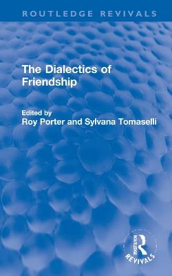 The Dialectics of Friendship - cover