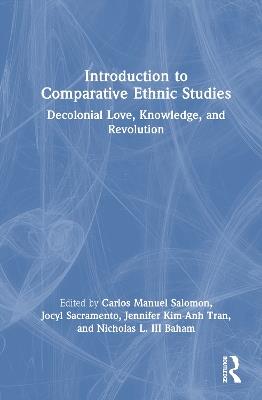Introduction to Comparative Ethnic Studies: Decolonial Love, Knowledge, and Revolution - cover