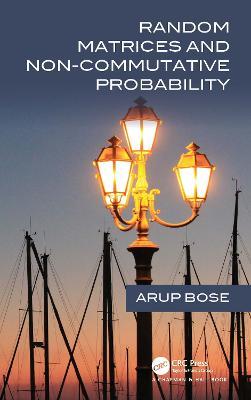 Random Matrices and Non-Commutative Probability - Arup Bose - cover