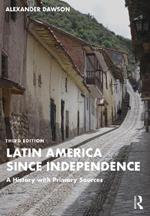 Latin America since Independence: A History with Primary Sources
