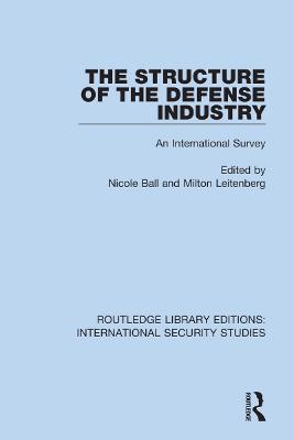 The Structure of the Defense Industry: An International Survey - cover