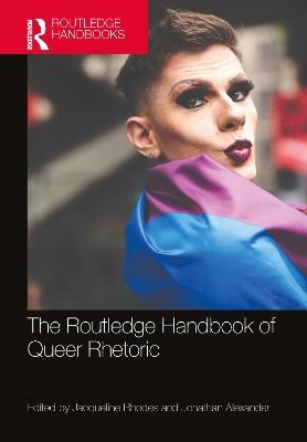 The Routledge Handbook of Queer Rhetoric - cover