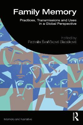 Family Memory: Practices, Transmissions and Uses in a Global Perspective - cover