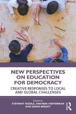 New Perspectives on Education for Democracy: Creative Responses to Local and Global Challenges - cover