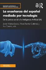 La enseñanza del español mediada por tecnología: de la justicia social a la Inteligencia Artificial (IA)