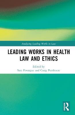 Leading Works in Health Law and Ethics - cover
