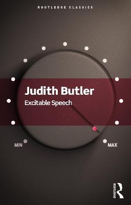 Excitable Speech: A Politics of the Performative - Judith Butler - cover