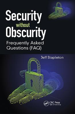 Security without Obscurity: Frequently Asked Questions (FAQ) - Jeff Stapleton - cover
