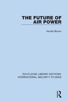 The Future of Air Power - Neville Brown - cover